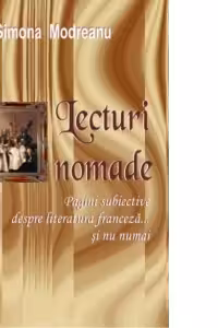 Lecturi nomade. Pagini subiective despre literatura franceza… si nu numai