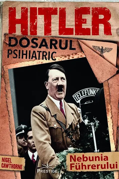 Hitler. Dosarul psihiatric