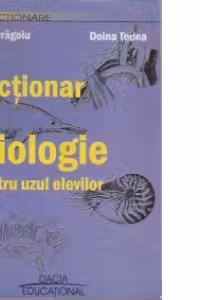 Dictionar de Biologie pentru uzul elevilor