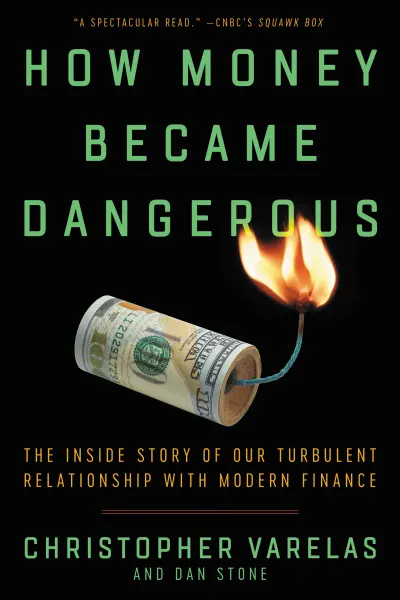 How Money Became Dangerous