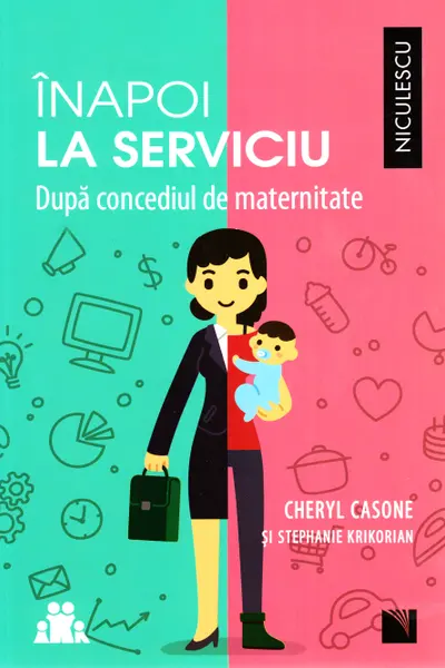 Înapoi la serviciu. După concediul de maternitate