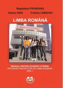 Limba romana. Manual pentru studenti straini. Program pregatitor de limba romana, semestrul I