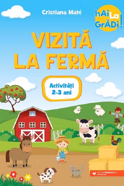 Hai la grădi! Vizită la fermă: Activități 2-3 ani