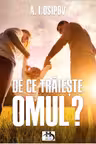 De ce traieste omul?