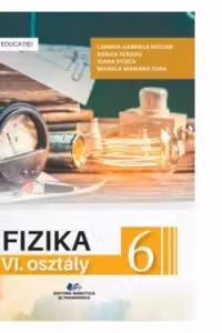 Fizica. Manual in limba maghiara pentru clasa a VI-a