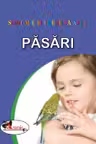 Sunt mic si vreau sa aflu Pasari