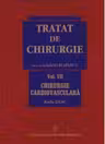 Tratat de Chirurgie. Vol. VII Chirurgie Cardiovasculara