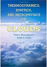 Thermodynamics, Kinetics, and Microphysics of Clouds - Professor Vitaly I. Khvorostyanov, Dr Judith A. Curry