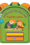Gradinita distractiva. Exploram natura