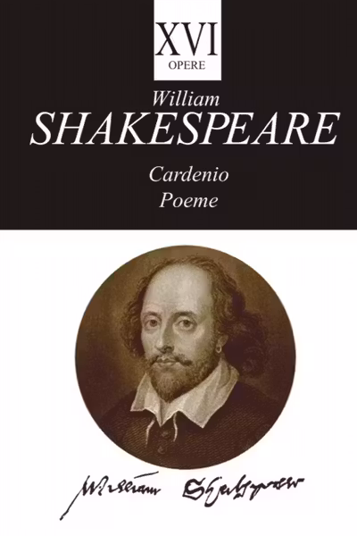 William Shakespeare - Opere XVI- Cardenio, Poeme