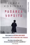 JERZY KOSINSKI / PASAREA VOPSITA. JERZY KOSINSKI