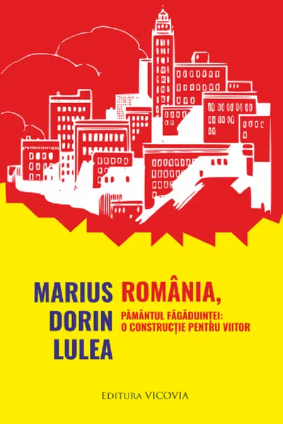 România, pământul făgăduinței: o construcție pentru viitor