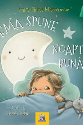Ema spune noapte buna - Ioana Chicet-Macoveiciuc