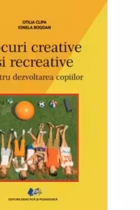 Jocuri creative si recreative pentru dezvoltarea copiilor