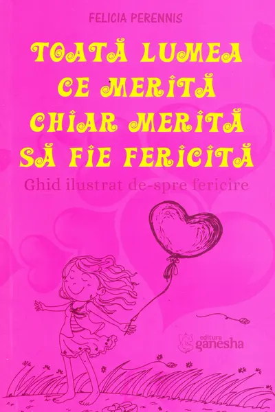 Toata lumea ce merita chiar merita sa fie fericita