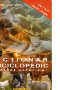 Dictionar enciclopedic medical veterinar roman -englez (vol. I)