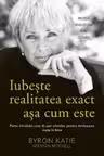 Iubeste realitatea exact asa cum este