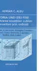 Istoria unei idei fixe. Rezolvarea ecuatiilor cubice si cuartice prin radicali