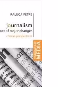 Journalism in times of major changes. Critical perspectives