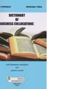 Dictionary of business collocations with Romanian translation and practice section