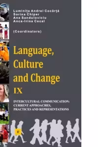 Language, Culture and Change. Vol. IX: Intercultural Communication: Current Approaches, Practices and Representations