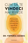 Cum sa te vindeci mai repede