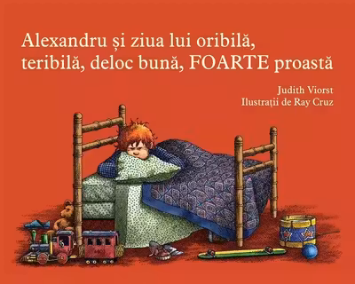 Alexandru si ziua lui oribila, teribila, deloc buna, foarte proasta