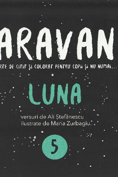Caravana: Luna. Carte de citit și colorat pentru copii și nu numai