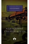 Scurta domnie a lui Pepin al IV-lea - Colectia Nobel