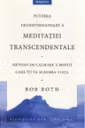 Puterea transformatoare a meditatiei transcedentale