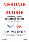 Kronika. NEBUNIE SI GLORIE. America, Rusia si Razboiul Politic 1945-2020.
