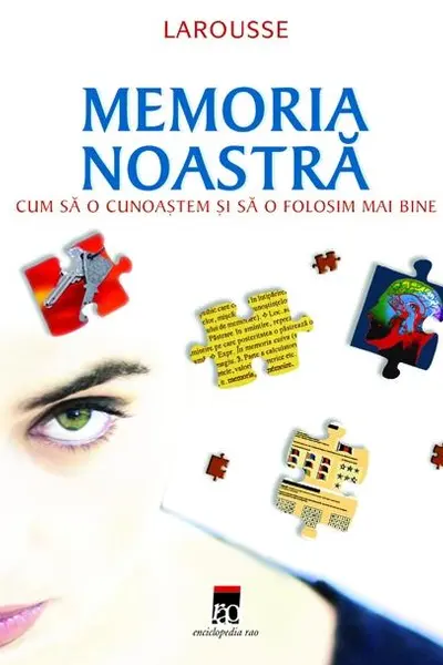 Memoria noastra.Cum sa o cunoastem si sa o folosim mai bine