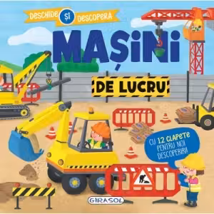 Masini de lucru - Deschide si descopera