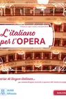 L'italiano per l'opera. Libro studente + MP3 e video online
