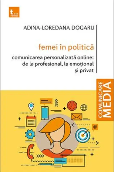 Femei în politică Vol.1: Comunicarea personalizată online de la profesional, la emoțional și privat