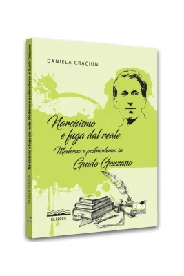 Narcisismo e fuga dal reale. Moderno e postmoderno in Guido Gozzano