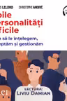 Noile personalități dificile. Cum să le înțelegem, acceptăm și gestionăm (audiobook)