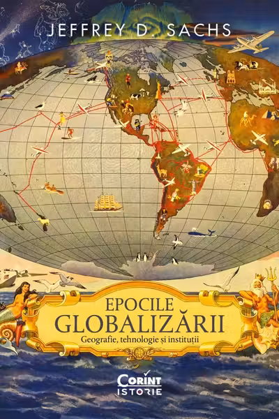 Epocile globalizarii. Geografie tehnologie si institutii
