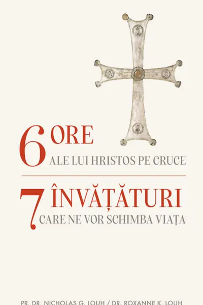 6 ore ale lui Hristos pe cruce