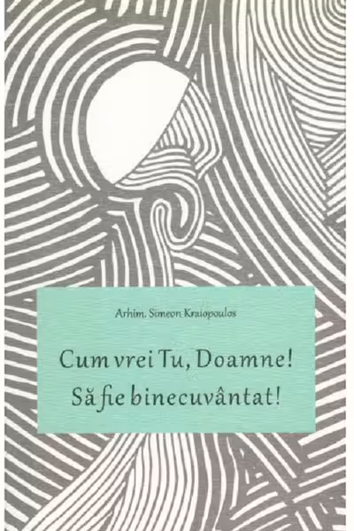 Cum vrei Tu, Doamne! Sa fie binecuvantat!