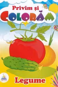 Privim si coloram. Legume