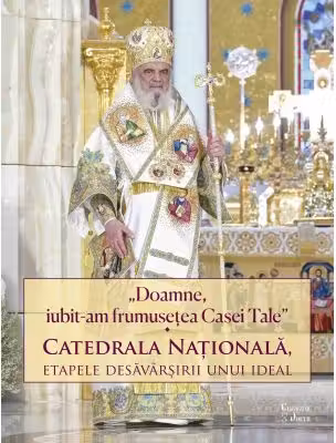 Doamne, iubit-am frumusețea Casei Tale