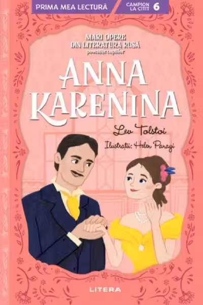 Prima Mea Lectura. Anna Karenina. Mari Opere Din Literatura Rusa Povestite Copiilor.
