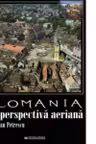 Romania. O perspectiva aeriana