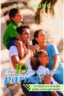 Cele 10 porunci pentru parinti