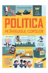 Politica pe intelesul copiilor