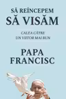 Sa reincepem sa visam