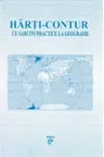HARTI CONTUR CL.11, CU SARCINI PRACTICE LA GEOGRAFIE.IULIAN.