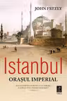 Istanbul, orasul imperial