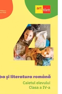 Limba si literatura romana. Caietul elevului. Clasa a IV-a